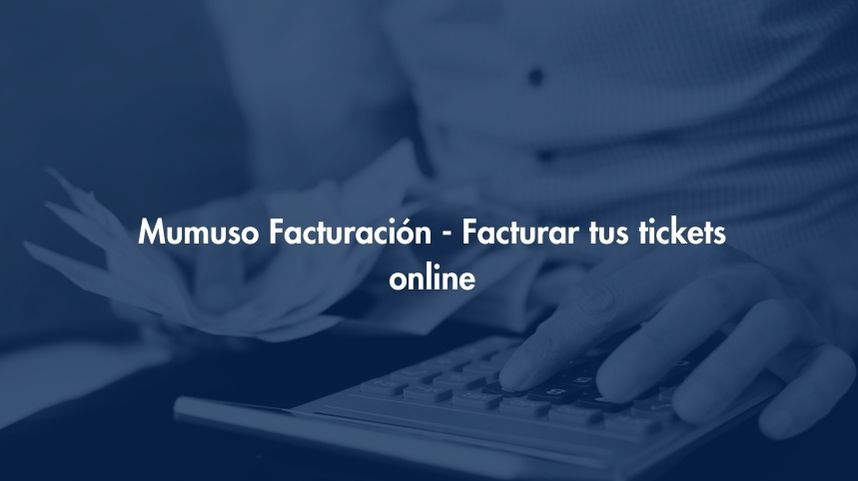 Facturación Mumuso - Facturar tus tickets online