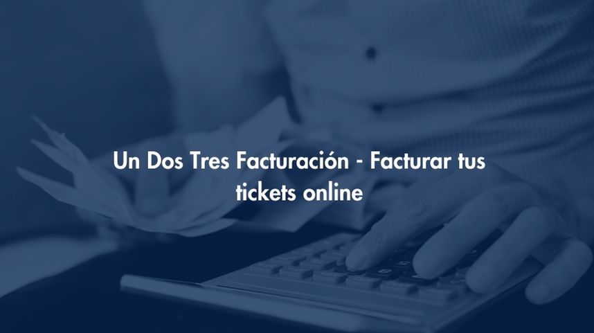 Facturación Un Dos Tres - Facturar tus tickets online